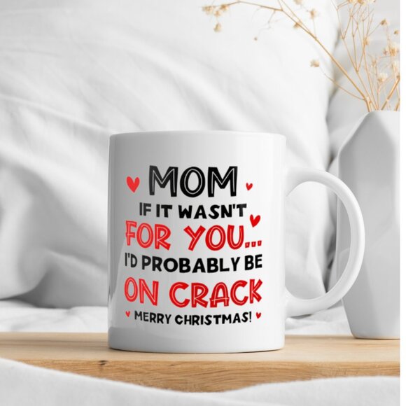 Funny Christmas Mug for Mom | "If It Wasn’t for You..." | White Ceramic 11 oz - Picture 3 of 4